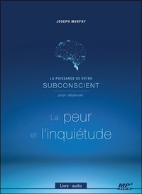 La puissance de votre subconscient pour dépasser la peur et linquiètude.pdf