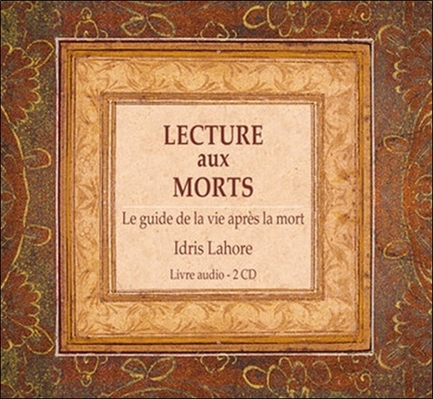 Idris Lahore - Lecture aux morts - Le guide de la vie après la mort. 2 CD audio