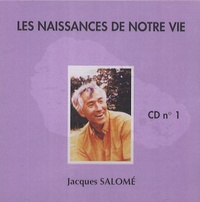 Jacques Salomé - les naissances de votre vie - 2 cd.