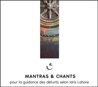 Idris Lahore - Mantras & Chants - Pour la guidance des défunts. 1 CD audio