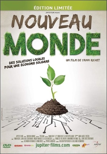 Yann Richet - Nouveau monde - Des solutions locales pour une économie solidaire. 1 DVD