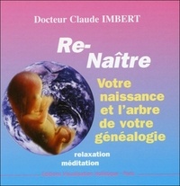 Claude Imbert - Renaître avec de nouvelles compréhensions - 2e partie, Votre naissance et l'arbre de votre généalogie, CD audio.