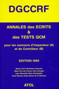  DGCCRF - Annales Des Ecrits Et Des Tests Qcm Pour Les Concours Dgccrf D'Inspecteur (A) Et De Controleur (B). Edition 1999.