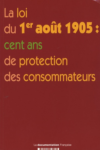  DGCCRF - La loi du 1er août 1905 : cent ans de protection des consommateurs.