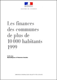  DGCL - Les Finances Des Communes De Plus De 10 000 Habitants 1999. Statistiques Financieres Sur Les Collectivites Locales, 27eme Edition.