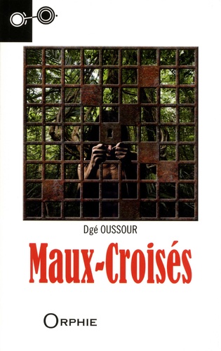 Maux-Croisés. Un récit de Sat Tenango