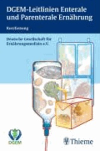 DGEM-Leitlinien Enterale und Parenterale Ernährung - Kurzfassung.