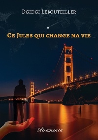 Dgidgi Lebouteiller - Ce Jules qui change ma vie.