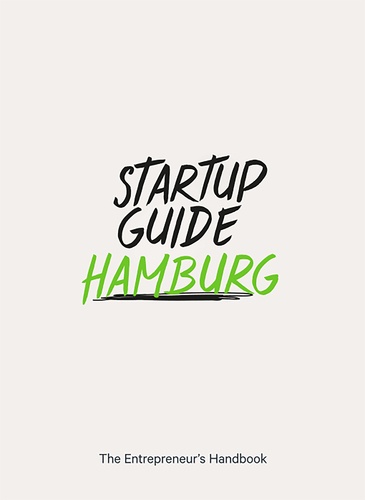 Startup Guide Hamburg. The Entrepreneur's Handbook