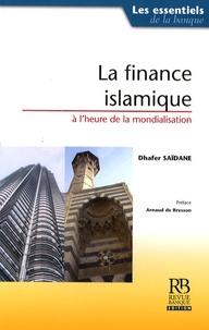 Dhafer Saïdane - La finance islamique à l'heure de la mondialisation.