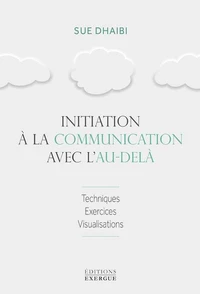 Initiation à la communication avec l'au-delà