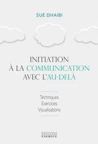 Initiation à la communication avec l'au-delà