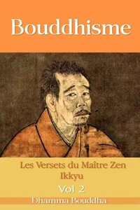 Bouddhisme : Les Versets du Maître Zen Ikkyu, Livre 2