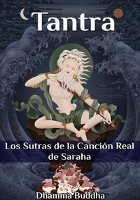 Tantra: Los Sutras de la Canción Real de Saraha