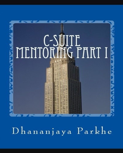  Dhananjaya Parkhe - C-Suite Mentoring Part 1 - Mentoring Startup Entrepreneurs Part II, #1.