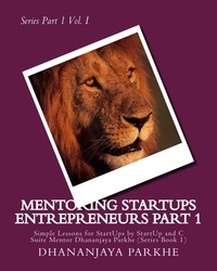  Dhananjaya Parkhe - Mentroring Startup Entrepreneurs Part I - Mentoring Startup Entrepreneurs Part II, #1.