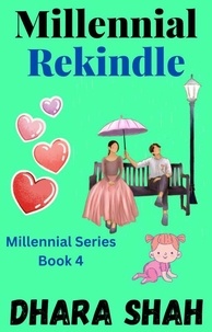  Dhara Shah - Millennial Rekindle - Millennial Series, #4.
