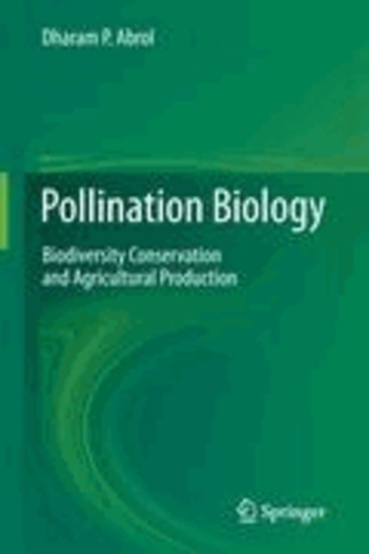 Dharam P. Abrol - Pollination Biology - Biodiversity Conservation and Agricultural Production.