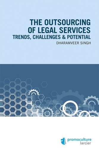 The outsourcing of legal services. Trends, challenges & potential
