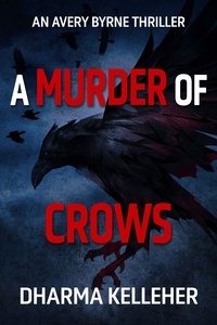  Dharma Kelleher - A Murder of Crows - Avery Byrne Goth Vigilante, #2.
