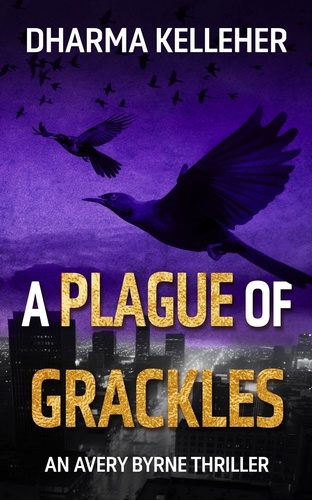  Dharma Kelleher - A Plague of Grackles - Avery Byrne Goth Vigilante, #3.
