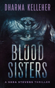 Blood Sisters: A Shea Stevens Thriller