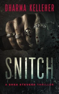 Snitch: A Shea Stevens Thriller