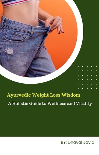  Dhaval Javia - Ayurvedic Weight Loss Wisdom - Weight loss through Ayurveda, #1.
