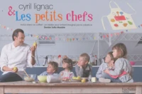 Cyril Lignac & les petits chefs