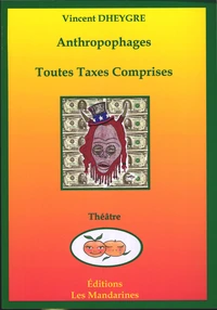 Anthropophages / Toutes taxes comprises