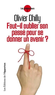 Faut-il oublier son passé pour se donner un avenir ?