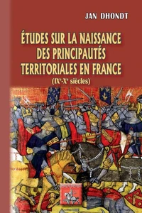 Etudes sur la naissance des Principautés territoriales en France