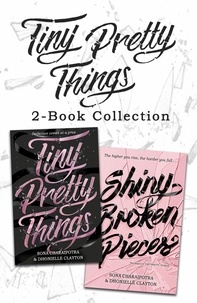 Dhonielle Clayton et Sona Charaipotra - Tiny Pretty Things and Shiny Broken Pieces.