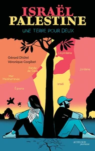 Israël Palestine, une terre pour deux
