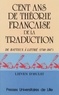  Dhulst - Cent ans de théorie française de la traduction - De Batteux à Littré, 1748-1847.