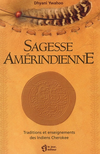 Dhyani Ywahoo - Sagesse amérindienne - Traditions et enseignements des Indiens Cherokee.