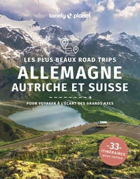 Les plus beaux road trips en Allemagne, Autriche et Suisse
