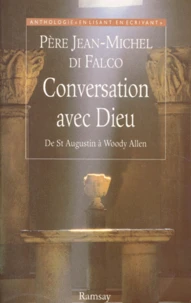 Conversation Avec Dieu. De Saint Augustin A Woody Allen