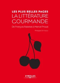Les plsu belles pages de la littérature gourmande