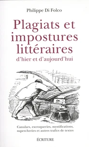 Plagiats et impostures littéraires d'hier et d'aujourd'hui