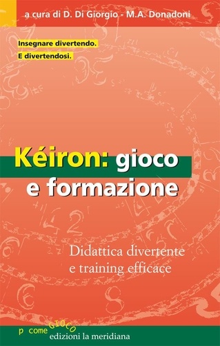 Di Giorgio Domenico et Donadoni Marco Alberto - Kéiron: gioco e formazione.