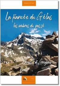 La fiancée du Gélas, les ombres du passé