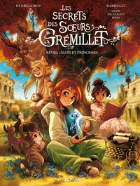 Les secrets des sœurs Grémillet - Rêves, chats et princesses