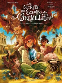 Les secrets des sœurs Grémillet - Rêves, chats et princesses