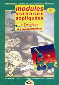 Modules De Sciences Appliquees A L'Hygiene Et A L'Alimentation Bep-Cap 1ere Et 2eme Annee. Version Eleve