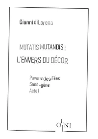 Cycle Mutatis Mutandis : L'envers du décor - Pavane des Fées Sans-Gêne : Acte I