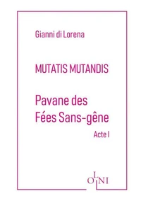 Cycle Mutatis Mutandis - Pavane des Fées Sans-Gêne