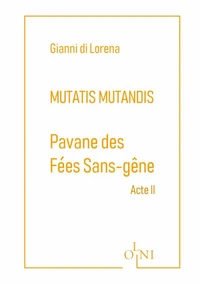 Cycle Mutatis Mutandis - Pavane des Fées Sans-Gêne