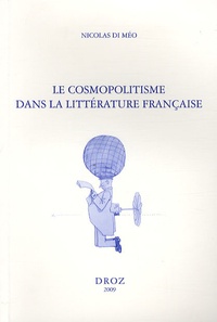 Di Méo Nicolas - Le cosmopolitisme dans la littérature française de Paul Bourget à Marguerite Yourcenar.
