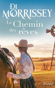 Ebook share téléchargement gratuit Le Chemin des rêves par Di Morrissey, Elise Giband 9782809851182 CHM DJVU PDB (Litterature Francaise)